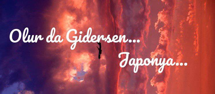 More information about "Olur da Gidersen, Japonya..."